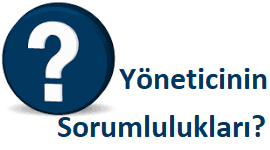 Yöneticinin Sorumlulukları Nelerdir